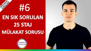 Staj Görüşmelerinde En Sık Sorulan 25 Staj Mülakat Soruları [upl. by Sremlahc]