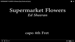 SUPERMARKET FLOWERS Ed Sheeran Easy Chords and Lyrics 4th fret [upl. by Frendel591]