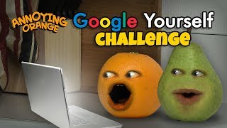 Annoying Orange  Google Yourself Challenge [upl. by Geehan642]