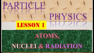 PARTICLE PHYSICS Lesson 1 AS Physics 9702gcse exam cambridge physicsalevel education [upl. by Suhcnip]