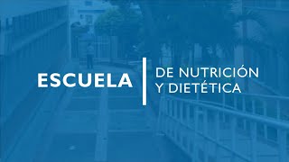 Escuela de Nutrición y Dietética [upl. by Frannie]