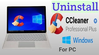 CCleaner Uninstall Windows Laptop  How To Uninstall CCleaner Software [upl. by Ottavia]