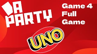 Da Party Uno  Game 4  Full Game [upl. by Fisken]