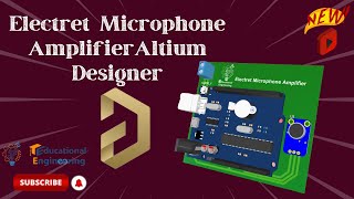 Electret Microphone Amplifier using Altium Designer [upl. by Halvaard]