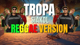 Tropa  Reggae Version Siakol  DJ Judaz [upl. by Annohsat]