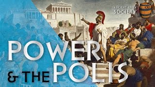 Power amp The Polis  Ancient Greek Society 02 [upl. by Aramoix907]