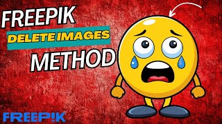 The Ultimate Guide to Deleting Freepik Images [upl. by Wendt]