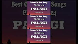 PALAGI  TJ MONTERDE  NONSTOP OPM MUSIC PLAYLIST 2024  NEW OPM SONGS LIST [upl. by Gardell]