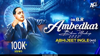 BRAmbedkar DJ Song  Bhim Mashup  14 April 2022 Special  Abhijeet Ingle ACI [upl. by Darline477]