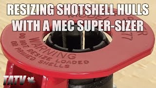 Resizing Shotshell Hulls with a MEC SuperSizer [upl. by Dymphia]