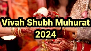 Vivah Muhurat 2024Hindu Marriage Dates 2024Vivah Shubh Muhurat 2024Shadi ke Dates 2024 [upl. by Akoyin]