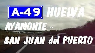 A49 Huelva  Autovía V Centenario  Tramo Ayamonte  San Juan del Puerto  A49 highway  Spain [upl. by Azne272]