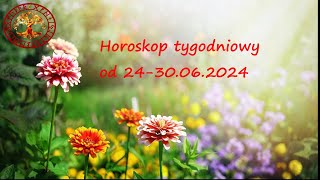 Horoskop tygodniowy od 24 do 30 czerwca 2024 [upl. by Nahtnhoj308]