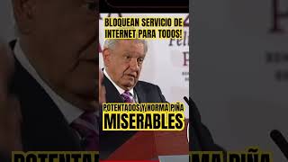 AMLO DENUNCIA BLOQUEO DE INTERNET PARA TODOS SCJN Y POTENTADOS [upl. by Acinonrev]