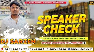 𝐃𝐣 𝐒𝐚𝐫𝐙𝐞𝐧 𝐒𝐞𝐭𝐮𝐩 𝐒𝐨𝐧𝐠 Speaker Check Song Personal Speaker Check Full Vibration Mix [upl. by Aromat]