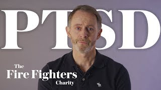 Living with PTSD  The Fire Fighters Charity [upl. by Bagley547]