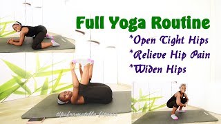 Full Yoga Routine For Wider Hips Opening Up Tight Hips amp Relieving Hip Pain [upl. by Nomma554]