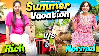 Rich Vs Normal  Summer Vacation  Sanjhalika Vlog [upl. by Qerat]