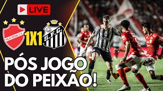 ðŸš¨LIVE PÃ“S JOGO VILA NOVA x SANTOS ANÃLISE E NOTAS DOS JOGADORES  16Âª RODADA DA SÃ‰RIE B [upl. by Rohn]