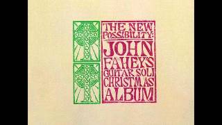 John Fahey  08 God Rest Ye Merry Gentlemen Fantasy [upl. by Yornoc]