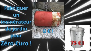 Fabrication incinérateur de jardin pour zéro €uro [upl. by Warde]