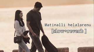 Matinalli helalarenu slowreverb  Kannada movie Bombat  goldenstarhaneshhits [upl. by Anim]