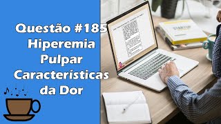 Hiperemia Pulpar Características da Dor e Tratamento  Questão 185  Concurso Odontologia [upl. by Wager182]