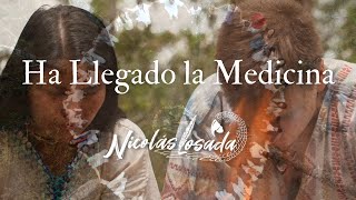 Nicolas Losada  Ha Llegado la Medicina Videoclip Oficial Música Medicina [upl. by Jamilla]