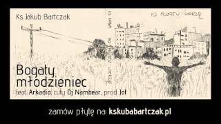 Ks Jakub Bartczak ft Arkadio DJ Nambear  Bogaty młodzieniec [upl. by Nebe]