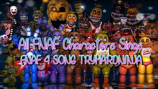 All FNAF Characters Sings FNAF 4 Song TryHardNinja [upl. by Gaylord]