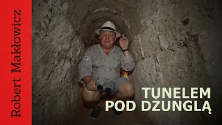 ROBERT MAKŁOWICZ WIETNAM odc170 „Tunelem pod dżungląquot [upl. by Kassity]