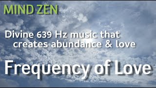 FREQUENCY OF LOVE  639Hz Solfeggio Frequency  amazing relationship abundance amp love frequency [upl. by Amej795]