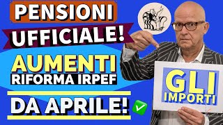 PENSIONI UFFICIALE❗️AUMENTI da APRILE RIFORMA IRPEF 2024  Ecco di quanto aumenta il netto [upl. by Ydnor506]