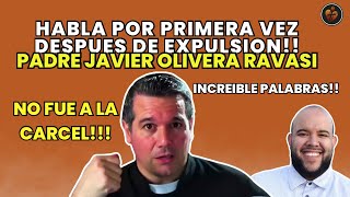 HABLA POR PRIMERA VEZ DESPUES DE EXPULSION PADRE JAVIER OLIVERA RAVASI INCREIBLE PALABRAS QNTLC [upl. by Klara416]