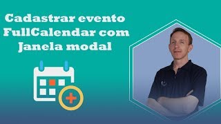 Como cadastrar um evento no FullCalendar com janela modal do Bootstrap [upl. by Mattson]