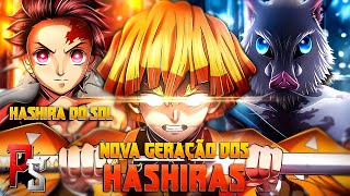 POSSÍVEIS NOVOS HASHIRAS DA NOVA GERAÇÃO EM KIMETSU NO YAIBA  DEMON SLAYER [upl. by Beckett]