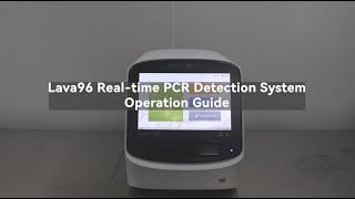 Operation Guide for the Lava 96 Realtime PCR Detection System [upl. by Raimes]