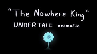 The Nowhere King UNDERTALE animatic [upl. by Karlotte]