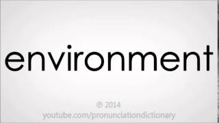 How to pronounce environment [upl. by Ydnerb]