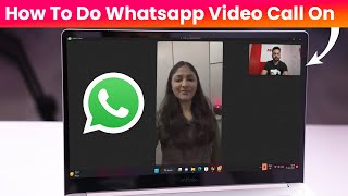 How to make video call on WhatsApp web  Make WhatsApp call from laptop  WhatsApp video call [upl. by Nosahc357]