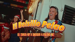 EL BOLSILLO PELAO  El Zarco Hp ❌ SheiderMusic ❌ polakomz Video Oficial [upl. by Bach]