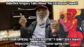 Baba Dick Gregory talking about booty…Again Mane MsFatBootee [upl. by Nodlehs]