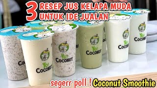 3 RESEP JUS KELAPA MUDA VIRAL  IDE JUALAN MINUMAN KEKINIAN Coconut milkshake [upl. by Eoin89]