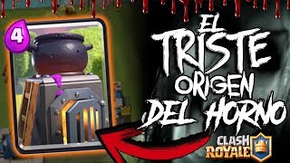 EL VERDADERO ORIGEN DEL HORNO DE CLASH ROYALE  CREEPYPASTA [upl. by Opportuna]