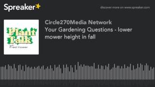 Your Gardening Questions  lower mower height in fall [upl. by Mcdowell]