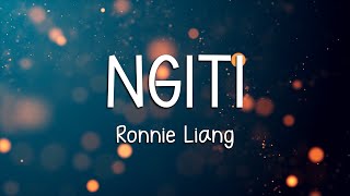 NGITI  RONNIE LIANG LYRICS [upl. by Fernandina]