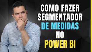 Como criar slicer ou segmentação de dados com medidas no Power BI [upl. by Jeroma759]