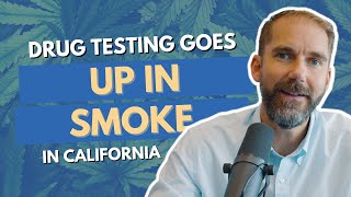 Drug Testing in California Goes Up In Smoke in 2024 [upl. by Assylla]