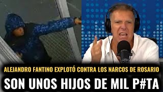 ALEJANDRO FANTINO EXPLOTÓ CONTRA LOS NARCOS DE ROSARIO [upl. by Zorine36]