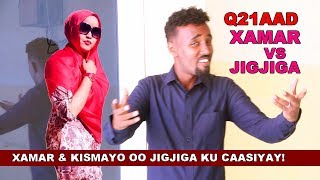 XAMAR OO JIGJIGA U FAANTAY  MAXAMED KAADHEERI VS SALMA  MAXAA KEENAY GAALKA  2019 OFFICIAL VIDEO [upl. by Felita]